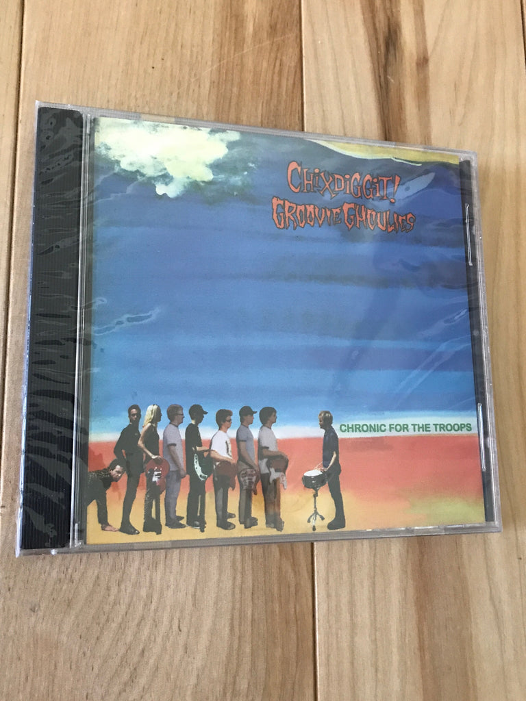 Chixdiggit/Groovie Ghoulies - Chronic for the Troops